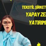 Yüzde 120 artan tekstil şirketinden 250 bin dolar yatırım!