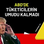 ABD tüketici güveni sert düştü: Beklentiler 12 yılın dibinde