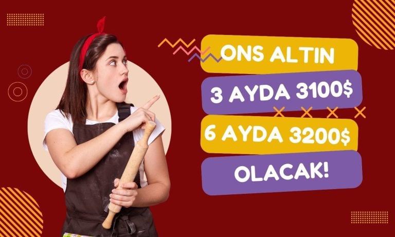 Altın 3 ayda 3100 dolara 6 ayda 3200 dolara yükselecek