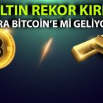 Altın rekora koşarken Bitcoin düşüşte: Bu durum değişebilir mi?
