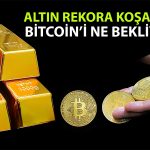 Altın uçuşa geçti, Bitcoin onu takip eder mi?