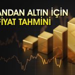 Altında yükseliş ivmesi zayıflayabilir! Yıl sonunda hedef ne?