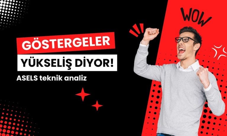 ASELS analizi: Teknik göstergeler yükselişe işaret ediyor