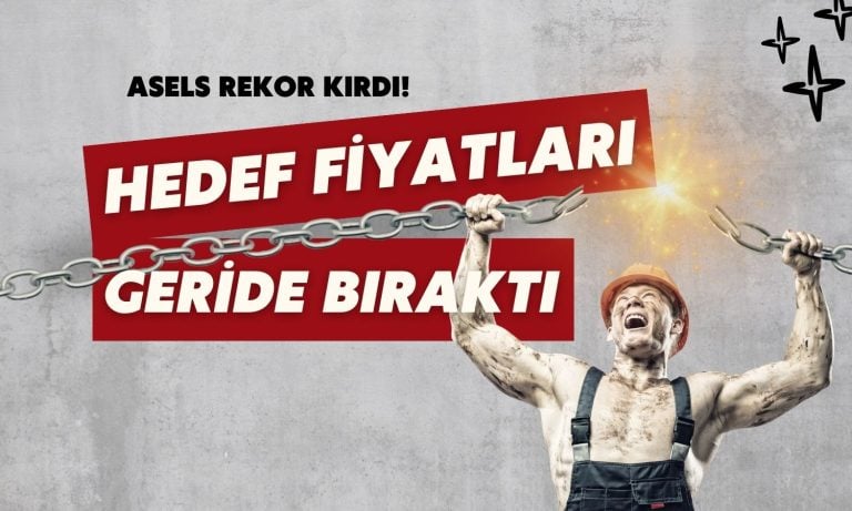 Aselsan (ASELS) hedef fiyatları kırdı geçirdi! Rekor geldi