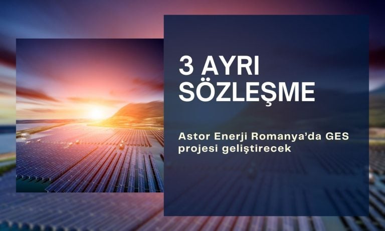 Astor Enerji (ASTOR) Romanya’da GES projesi geliştirecek