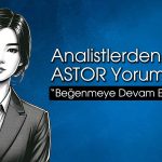 Astor Enerji (ASTOR) yelkenleri indirdi: Aracı kurum güveniyor