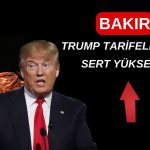 Bakır Trump’ın tarife açıklamasıyla 9 ayın zirvesine çıktı!