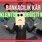 Bankaların kârlılığı ne durumda? 2025 beklentileri değişti mi?