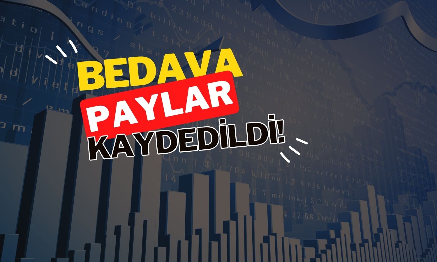 Bedava paylar 4 şirkette kaydedildi: Bugün 1 bedelsiz daha var