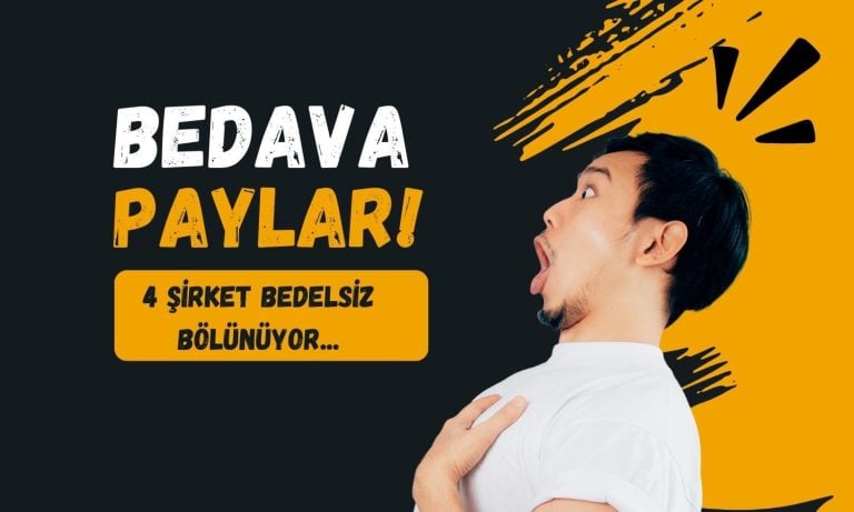 Bedava paylar havada uçuyor: 4 şirketin bedelsizi bugün