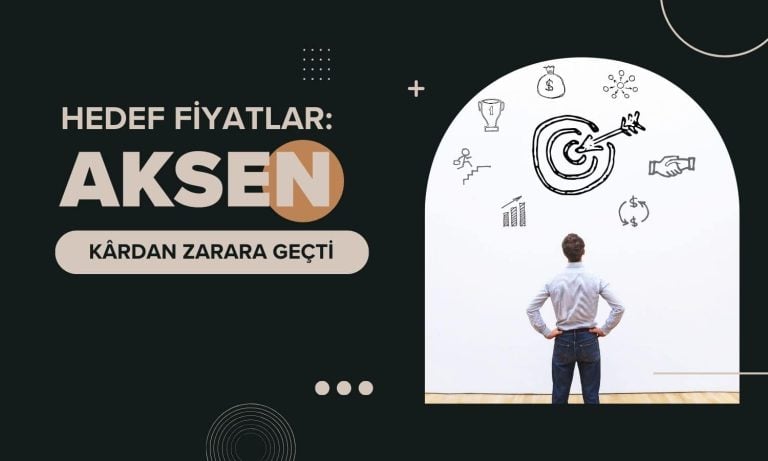 Bilanço sonrası sert düşüş: AKSEN hedef fiyatları