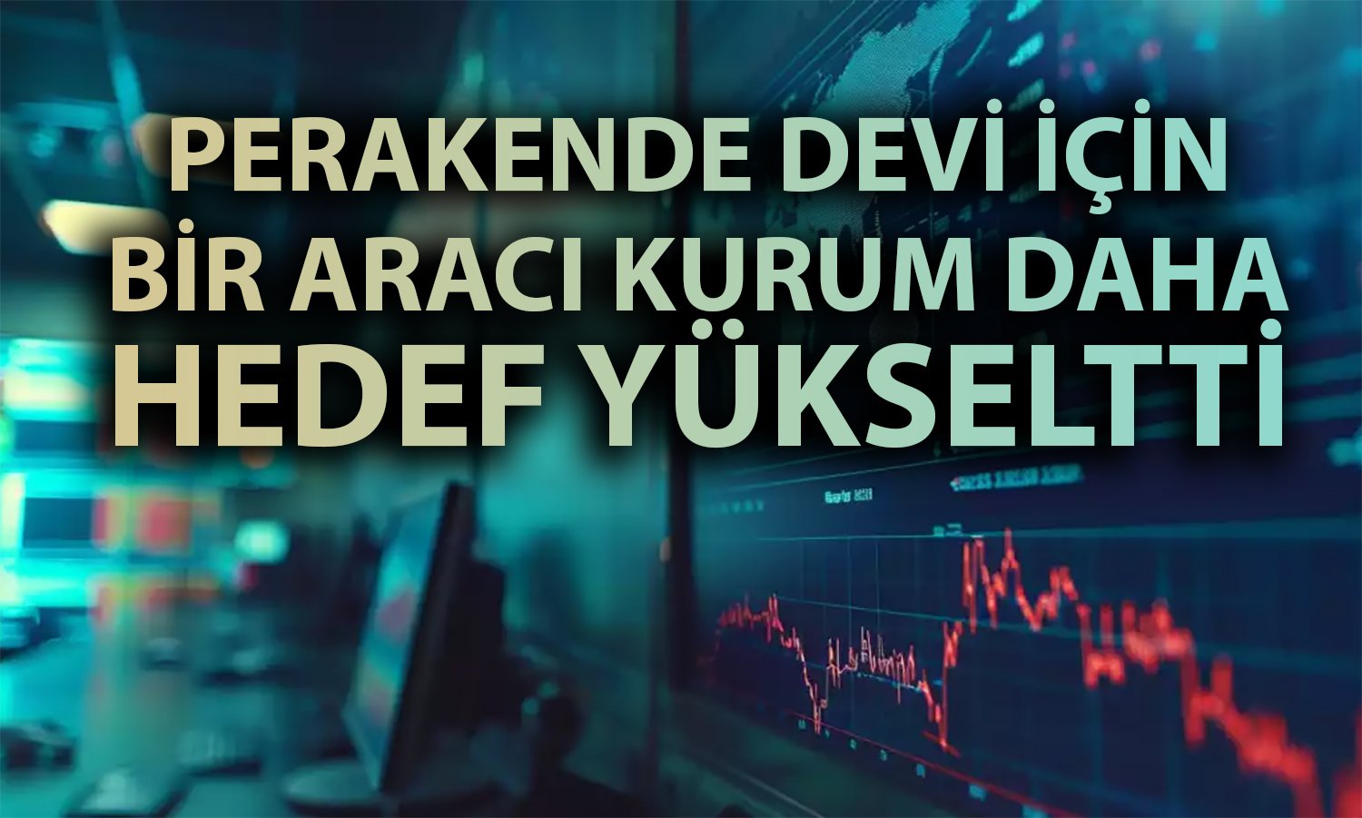 BIMAS için AL tavsiyesi: Hedef yüzde 20 yükseldi
