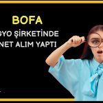 BofA borsanın 2 aylık şirketinde paylarını artırıyor!