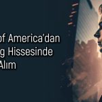 BofA holding hissesindeki düşüşleri fırsat bildi