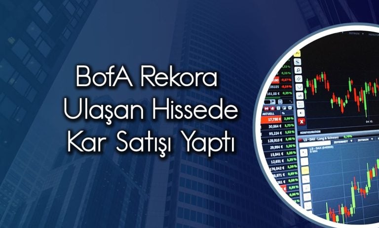 BofA’nın 3,2 milyar TL’lik satışı hisseleri kırmızıya boyadı