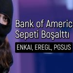 BofA’nın 4,2 milyar TL’lik satışı borsanın ayarlarıyla oynadı