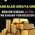 BofA’nın ardından Goldman da altın tahminini yükseltti!