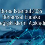 Borsa İstanbul 10 şirketi BIST 100 endeksinden çıkardı