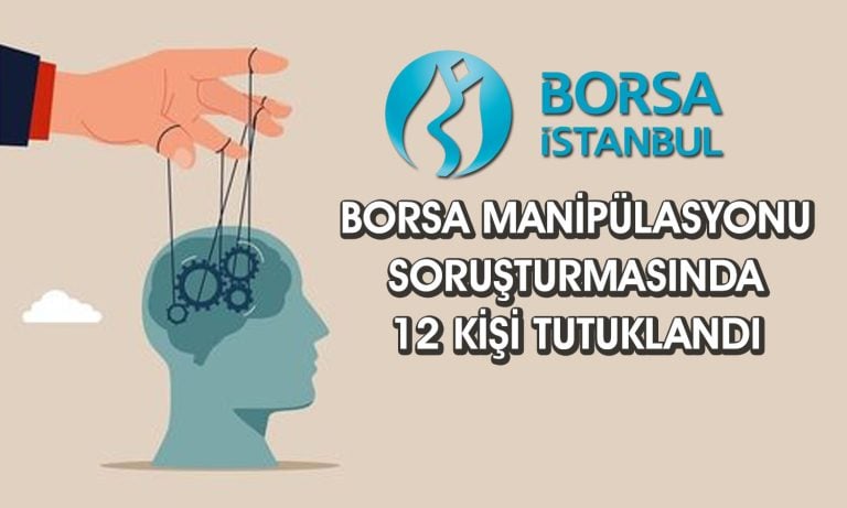 Borsa soruşturmasında şok gelişme: 12 kişi tutuklandı