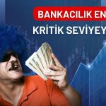 Borsa yükselişe geçti: Bankacılık endeksi 7 ayın zirvesinde!
