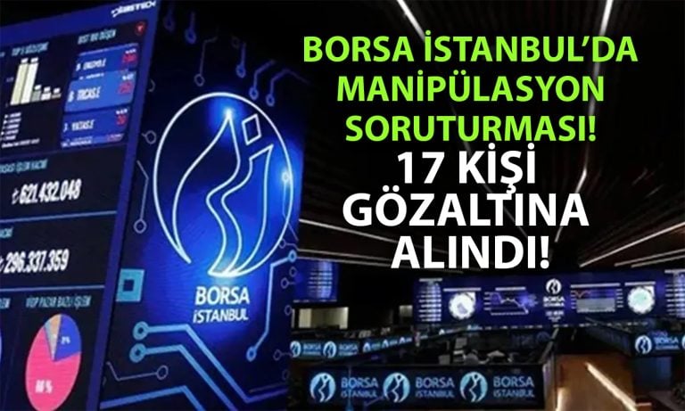 Borsada manipülasyon yaptığı iddia edilen 17 kişiye gözaltı