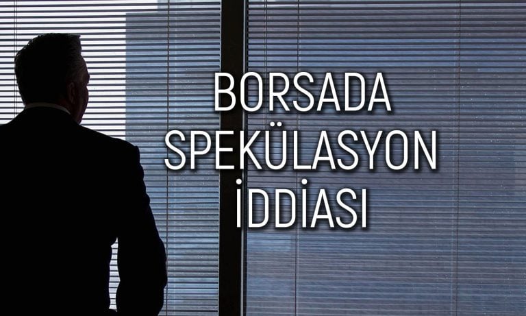 Borsada spekülasyon iddiası: Operasyon birilerine fısıldanmış