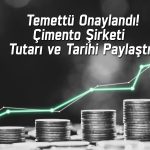 Çimento şirketi onayladı: Pay başına 0,056 TL temettü verecek
