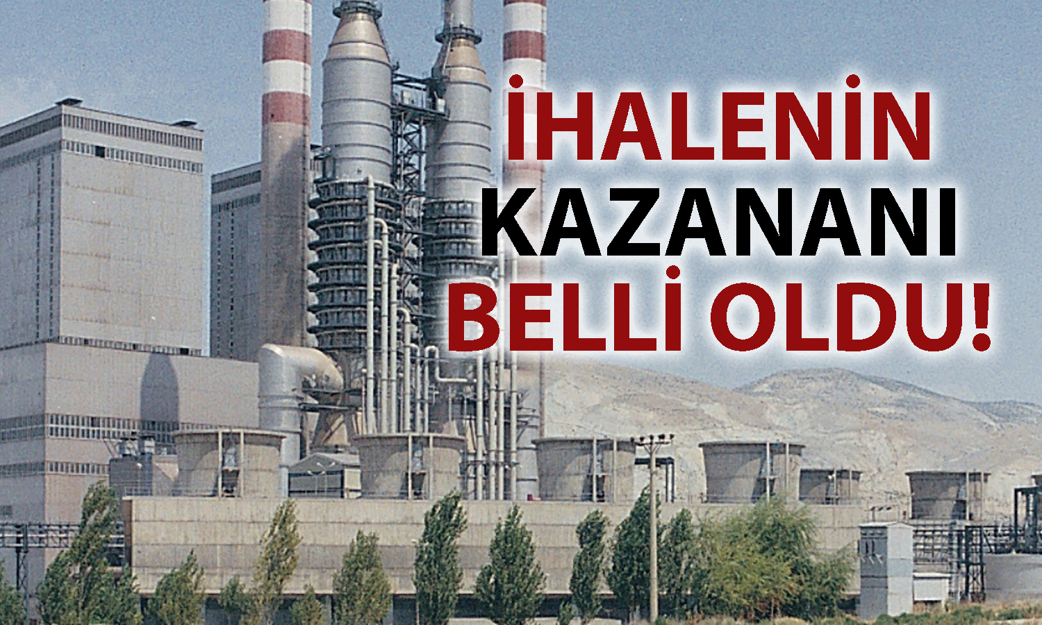 Çayırhan Termik Santrali 20 milyar TL’ye özelleştirildi