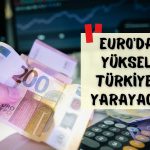 Deutsche Bank: Euro’daki artış Türkiye’ye yardımcı olacak