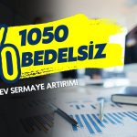 Dev bedelsiz kararı açıklandı: 50 lot 575 lota yükselecek
