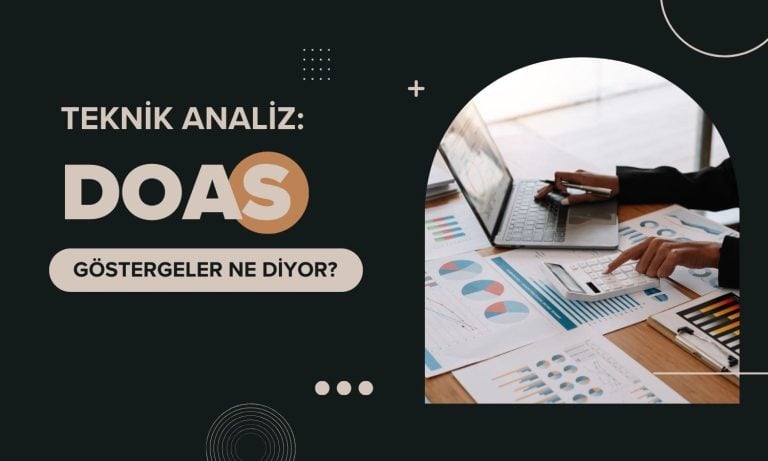 DOAS’ta 6 günlük seri bozuldu! Göstergeler ne diyor?