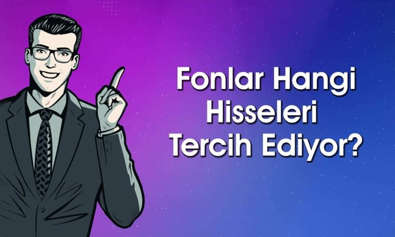 Fonların ağırlığını artırdığı ve azalttığı hisseler hangileri?