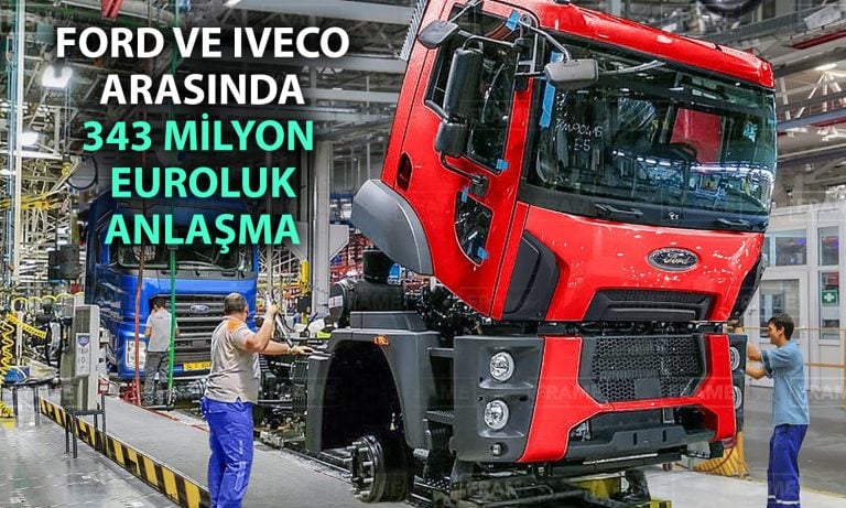 Ford Otosan ve Iveco ağır kamyonlar için güçlerini birleştirdi