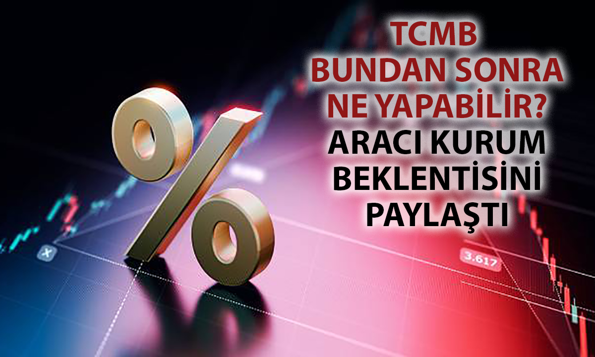 Gedik Yatırım tahminini paylaştı: Faiz indirimleri devam edebilir