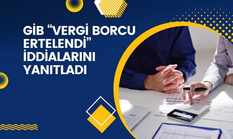 GİB’den “bazı şirketlerin vergileri ertelendi” iddialarına yanıt