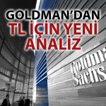 Goldman Sachs: TL’deki hareketler gelişen piyasaları etkileyebilir