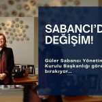 Güler Sabancı Yönetim Kurulu Başkanlığı görevini bırakıyor