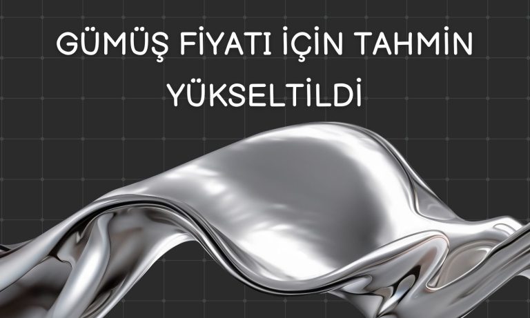 Gümüş fiyatları için tahmin yükseltildi! Altın beklentisi aynı