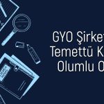 GYO şirketinden temettü kararı: Tutar ve tarih netleşti