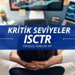 İş Bankası’nda (ISCTR) kritik seviyeler: Yükseliş sürecek mi?