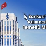 İş Bankası’ndan (ISCTR) temettü açıklaması: Tutar netleşti