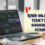 İşbir Holding (ISBIR) temettü kararını verdi: Onaya sunulacak