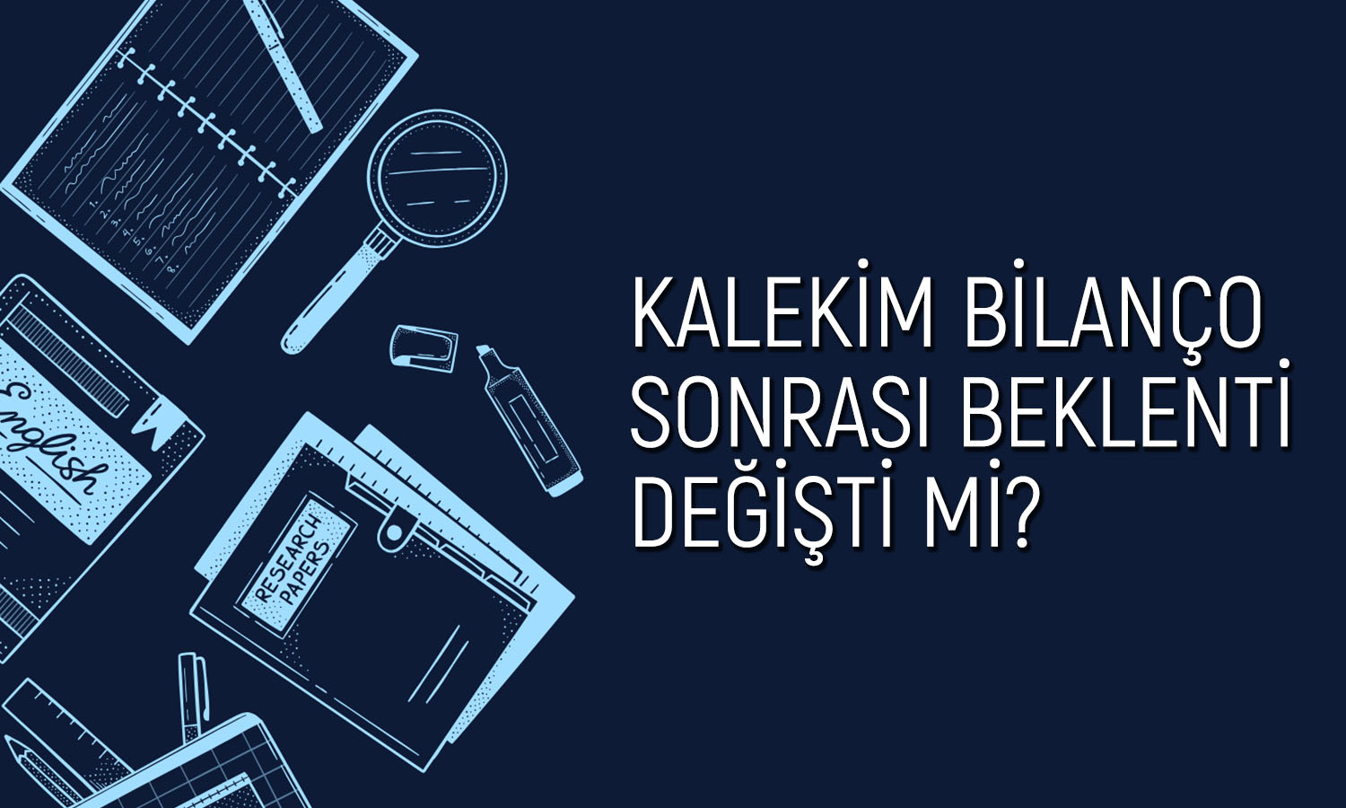 Kalekim (KLKIM) bilançoya sessiz kaldı: Hissede hedef fiyat ne?