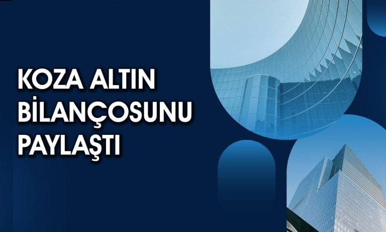 Koza Altın (KOZAL) bilançosu açıklandı: Beklentiyi karşıladı mı?