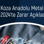 KOZAA bilançosu açıklandı: Net kar beklentileri karşıladı mı?