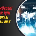 Küresel görünüm için 5 yukarı yönlü risk sıralandı!