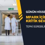 Medical Park’ta (MPARK) düşüş bitti mi? Kritik seviyeler geldi