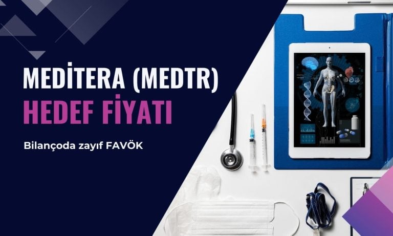 Meditera (MEDTR) hedef fiyatı: Beklentiler katalizör olabilir