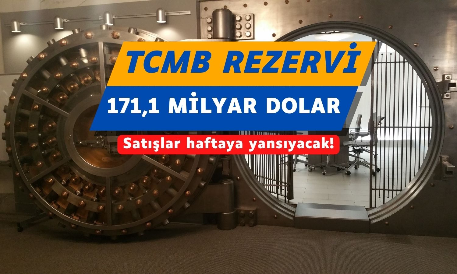 Merkez Bankası rezervleri 171,1 milyar dolara yükseldi