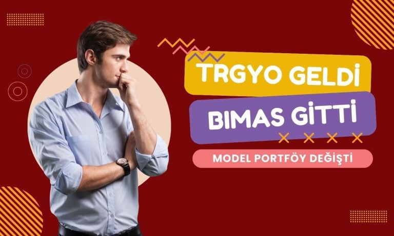 Model portföy güncellendi: TRGYO eklendi, BIMAS çıkarıldı